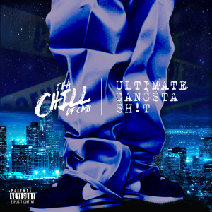 Album Ultimate Gangsta Shit (Explicit) from Tha Chill