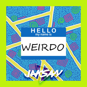 收聽Jaksan的Weirdo (Original Mix)歌詞歌曲