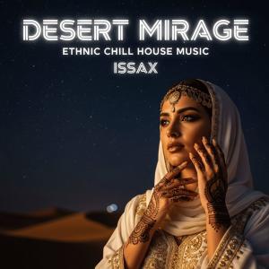 收聽ISSAX的Desert Mirage歌詞歌曲