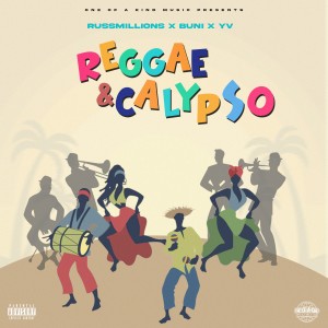 ดาวน์โหลดและฟังเพลง Reggae & Calypso (Explicit) พร้อมเนื้อเพลงจาก Russ Millions