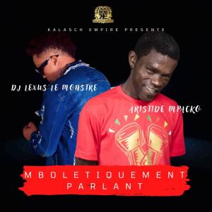 收聽Dj Lexus Le Monstre的MBOLETIQUEMENT PARLANT歌詞歌曲