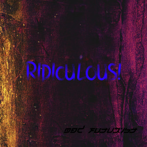 Album Ridiculous from Mad Futurist