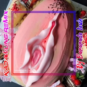 Listen to DJ BARARADE IEUH song with lyrics from Kadawung Remix