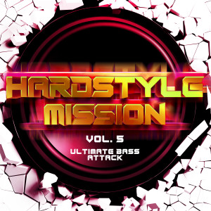 Hardstyle Mission, Vol. 5: Ultimate Bass Attack (Explicit) dari Various Artists