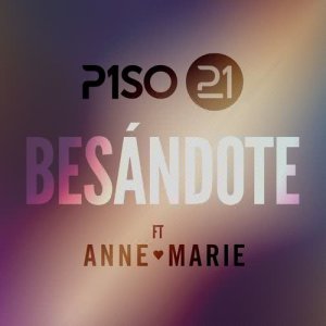 Piso 21的專輯Besándote (feat. Anne-Marie) [Remix]
