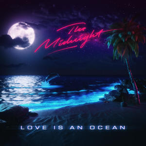 อัลบัม Love Is an Ocean ศิลปิน The Midnight