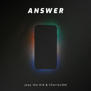 收听Joey the Kid的Answer (Explicit)歌词歌曲
