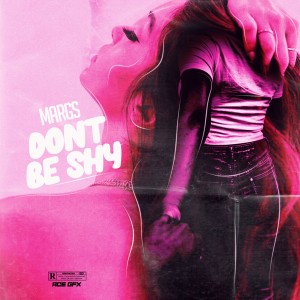 ดาวน์โหลดและฟังเพลง Don't Be Shy (Explicit) พร้อมเนื้อเพลงจาก Margs