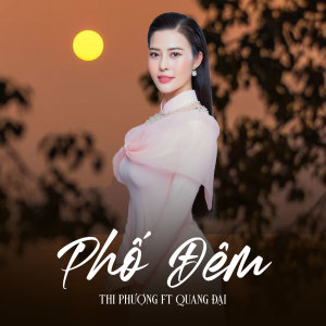 Dengarkan lagu Phố Đêm nyanyian Thi Phượng dengan lirik