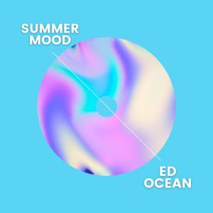 ดาวน์โหลดและฟังเพลง Summer Mood พร้อมเนื้อเพลงจาก Ed Ocean