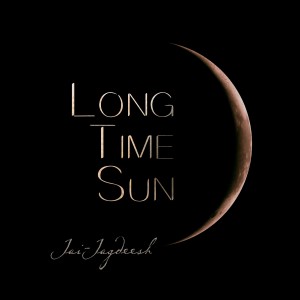 收聽Jai-Jagdeesh的Long Time Sun歌詞歌曲