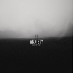 อัลบัม Anxiety ศิลปิน HugeCompMusic