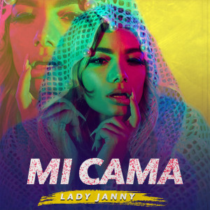 收聽Lady Janny的Mi Cama歌詞歌曲