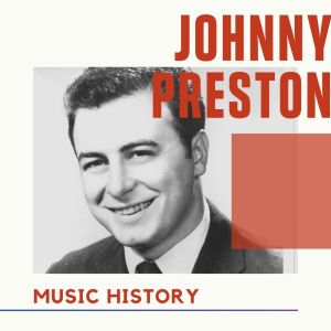 Johnny Preston - Music History