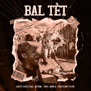 Album Bal Tèt (Explicit) from Guccy Love