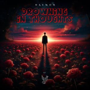 Listen to Drowning in thoughts (feat. DIPAK) song with lyrics from DAEMON4