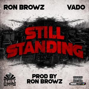 อัลบัม Still Standing Part 2 (feat. Ron Browz) [Vado Remix] (Explicit) ศิลปิน Ron Browz