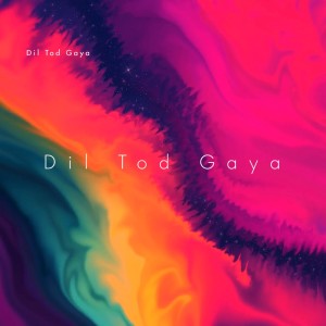Listen to Dil Tod Gaya song with lyrics from Ndee Kundu