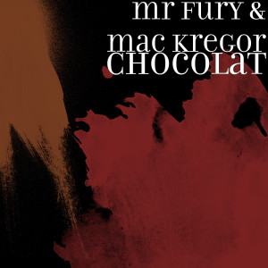 Listen to Chocolat (Explicit) song with lyrics from Mr Fury