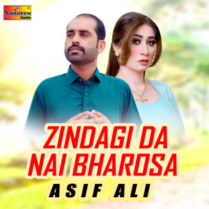 Album Zindagi Da Nai Bharosa from Asif Ali