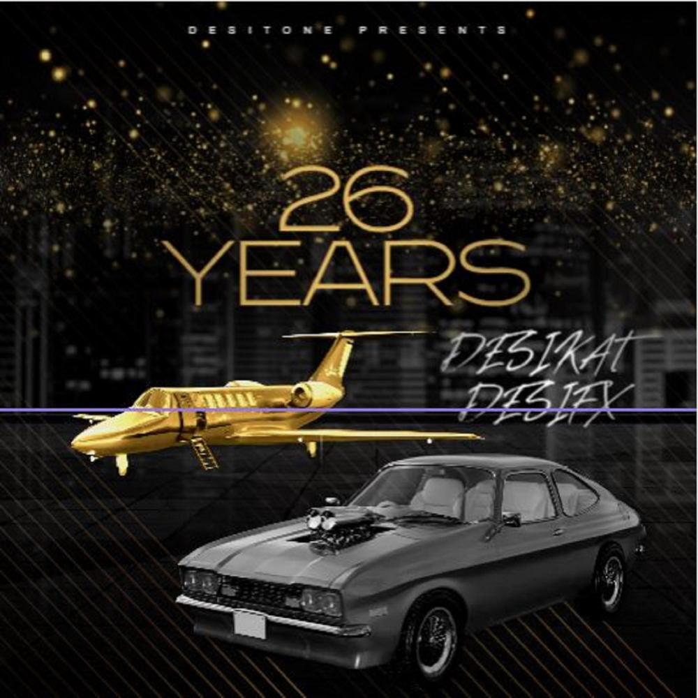 26 Years (feat. Desifx) (Explicit)