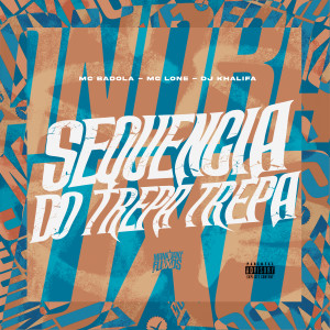 Album Sequencia do trepa trepa (Explicit) oleh MC Badola