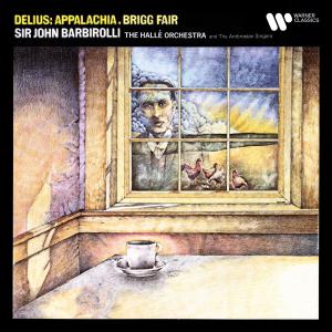 Sir John Barbirolli的專輯Delius: Appalachia & Brigg Fair
