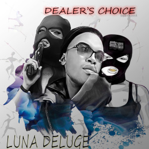 Album Dealer's Choice (Explicit) from Luna Deluge