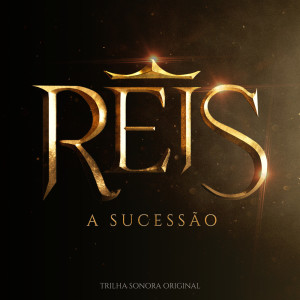 Album Reis - A Sucessão (Trilha Sonora Original) from Various Artists