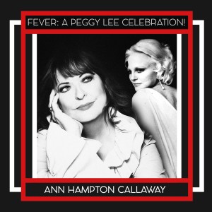 Ann Hampton Callaway的專輯Fever: a Peggy Lee Celebration!