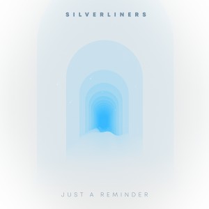 收聽SilverLiners的Just a Reminder (Explicit)歌詞歌曲