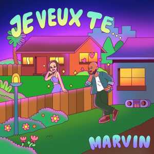 Listen to Je veux te... song with lyrics from Marvin