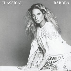 Barbra Streisand的專輯Classical Barbra (Re-Mastered)
