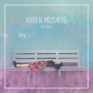 ดาวน์โหลดและฟังเพลง The House พร้อมเนื้อเพลงจาก Karen Musæus