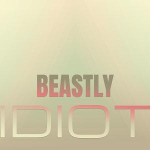 Various Artists的專輯Beastly Idiot