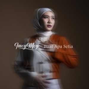 Listen to Buat Apa Setia song with lyrics from iMeyMey