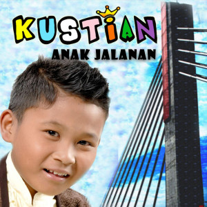 Dengarkan Anak Jalanan lagu dari Kustian dengan lirik