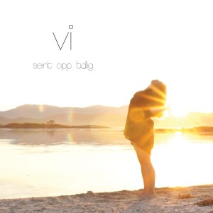 ดาวน์โหลดและฟังเพลง Vi พร้อมเนื้อเพลงจาก Seint Opp Tidlig