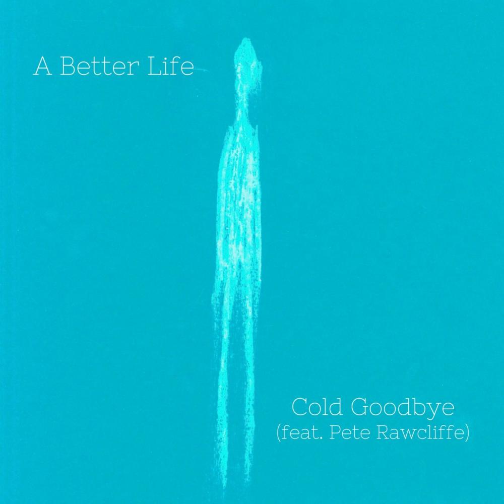 Cold Goodbye (feat. Pete Rawcliffe)