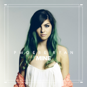 อัลบัม Mine EP ศิลปิน Phoebe Ryan