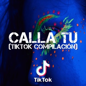 Dengarkan Calla tu (TikTok Compilación) lagu dari Dj TikTok Viral dengan lirik