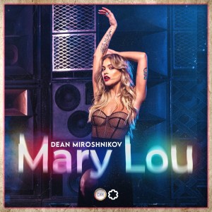 ดาวน์โหลดและฟังเพลง Mary Lou พร้อมเนื้อเพลงจาก Dean Miroshnikov