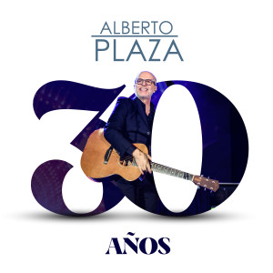 อัลบัม 30 Años (Remezclado y Remasterizado) ศิลปิน Alberto Plaza