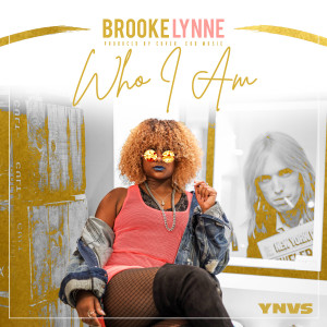 ดาวน์โหลดและฟังเพลง Who I Am (Explicit) พร้อมเนื้อเพลงจาก Brooke Lynne