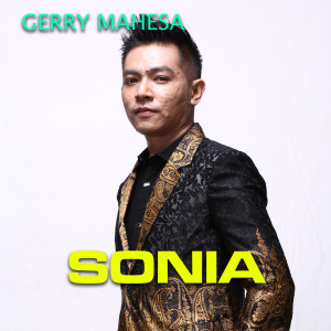 Dengarkan lagu Sonia nyanyian Gerry Mahesa dengan lirik