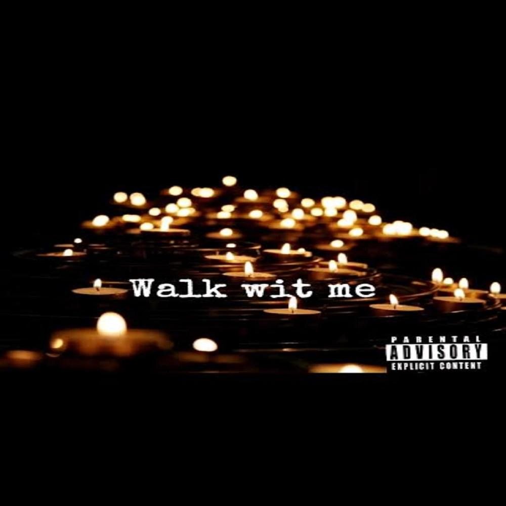 walk wit me (Explicit)