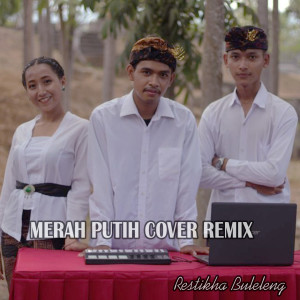 收听Restikha Buleleng的Merah Putih (Cover Remix)歌词歌曲