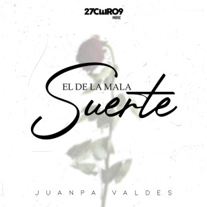JuanPa Valdes的专辑El De La Mala Suerte
