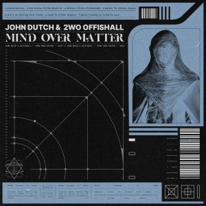 John Dutch的專輯Mind Over Matter (Explicit)