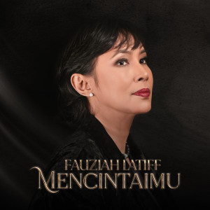 Fauziah Latiff的專輯Mencintaimu